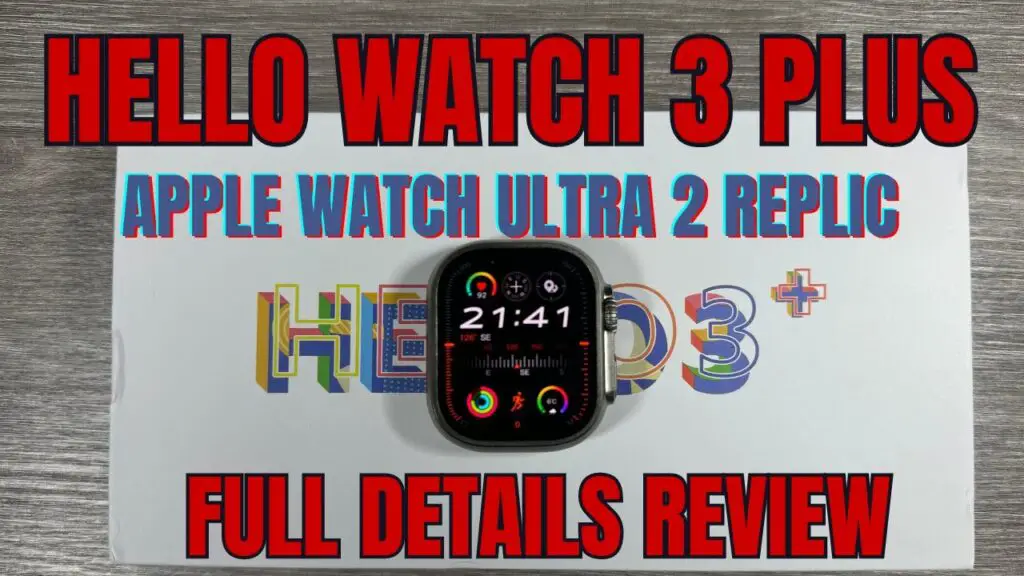 The Ultimate Hello Watch 3 PLUS Review: Everything You Need to Know!