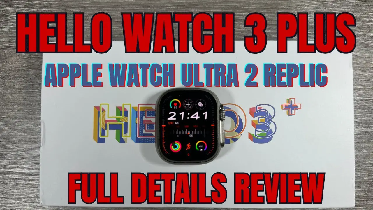 Hello Watch 3 Plus Review - A Closer Look at the Clone of Apple Watch Ultra  2