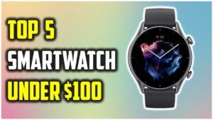 Best Smartwatch Under $100 On Aliexpress | Top 5 Smartwatch Reviews